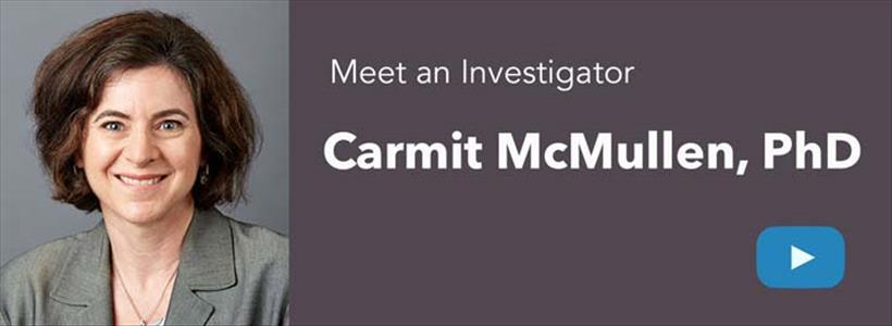 Meet an Investigator: Carmit McMullen