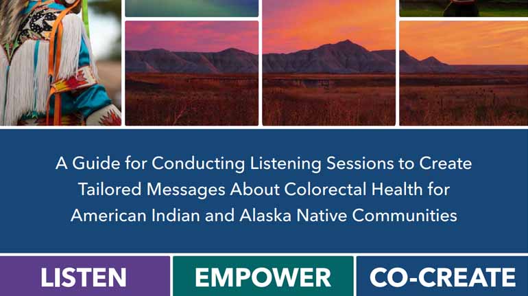 Thumbnail image: A Guide for Conducting Listening Sessions to Create Tailored Messages About Colorectal Health for American Indian and Alaska Native Communities